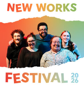 "New Works Festival 2026" showcasing the 2026 Theatre Capstone Class