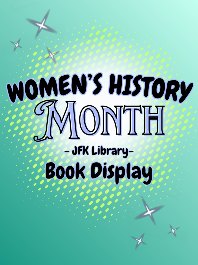 Image says Women's History Month - JFK Library - Book Display