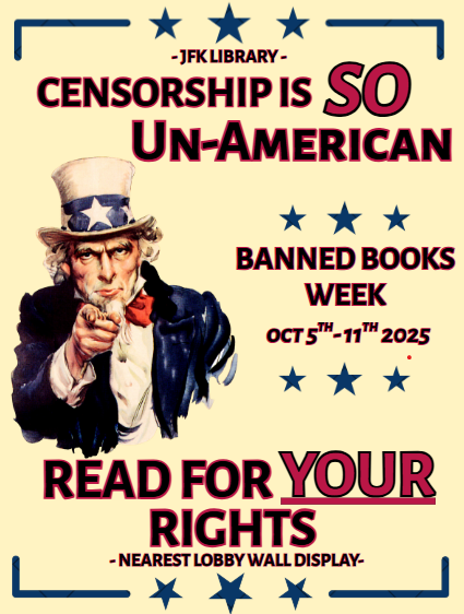 Censorship is so Un-American - Banned Books Week October 5-11, 2025 Read for Your Rights. Includes an image of Uncle Sam.