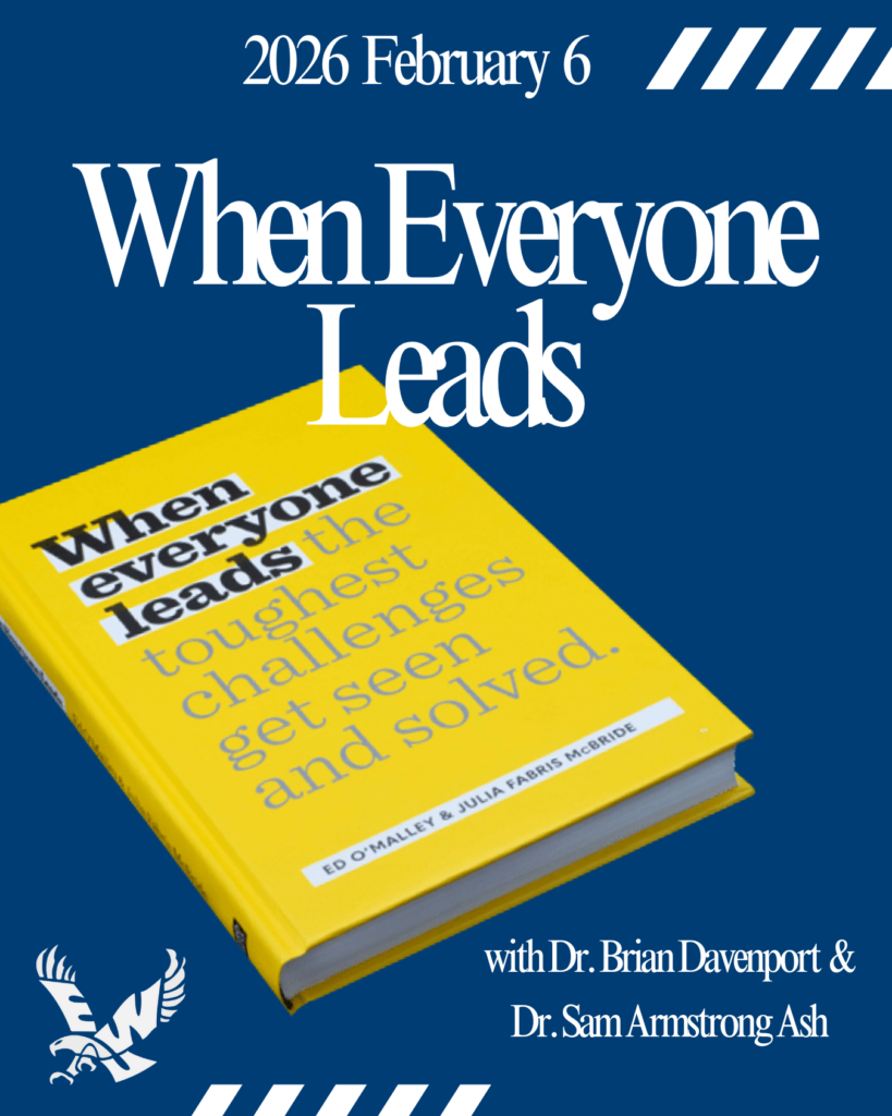 blue background with yellow book and white words that read, "2026 February 6, When Everyone Leads, with Dr. Brian Davenport and Dr. Sam Armstrong Ash" and the EWU Eagle logo in the bottom.