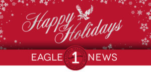 Eagle 1 News Happy Holidays banner.