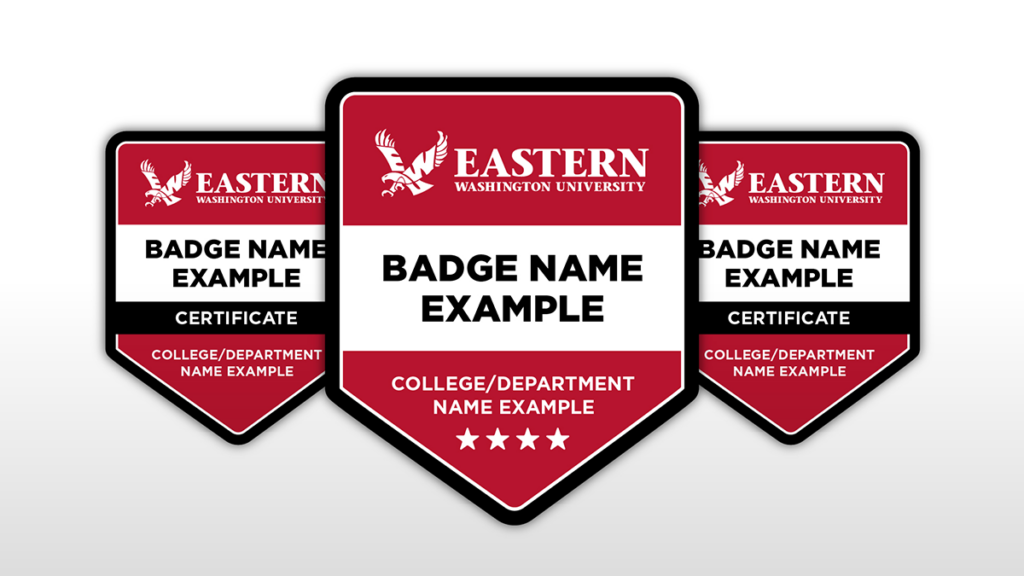 Picture of three badges that say Eastern Washington University, Badge Name Example, College/Department Name Example. The middle badge has four stars.