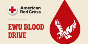 Graphic that says American Red Cross with EWU Blood Drive and blood drop with a white eagle on it.